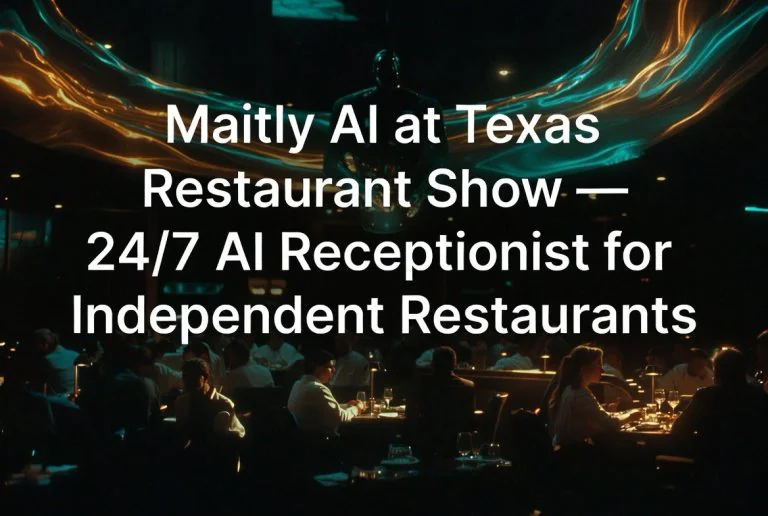 Maitly AI at Texas Restaurant Show: 24/7 AI Receptionist for Independent Restaurants