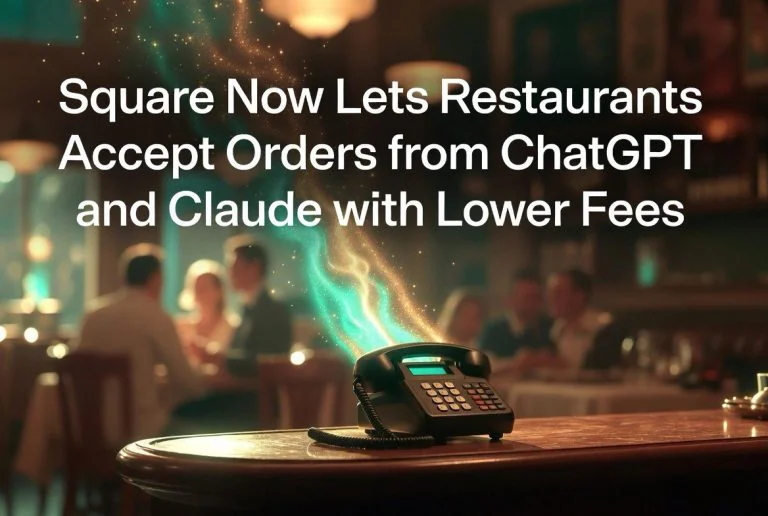 Square Now Lets Restaurants Accept Orders From ChatGPT and Claude — With Lower Fees